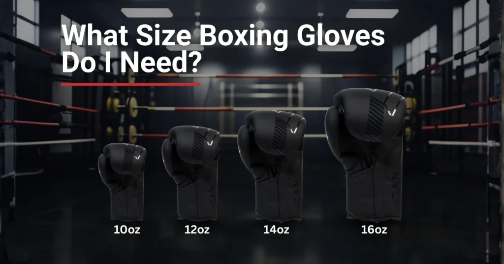 what size boxing gloves do i need complete size guide